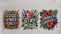 #327 Good vibes stay wild believe