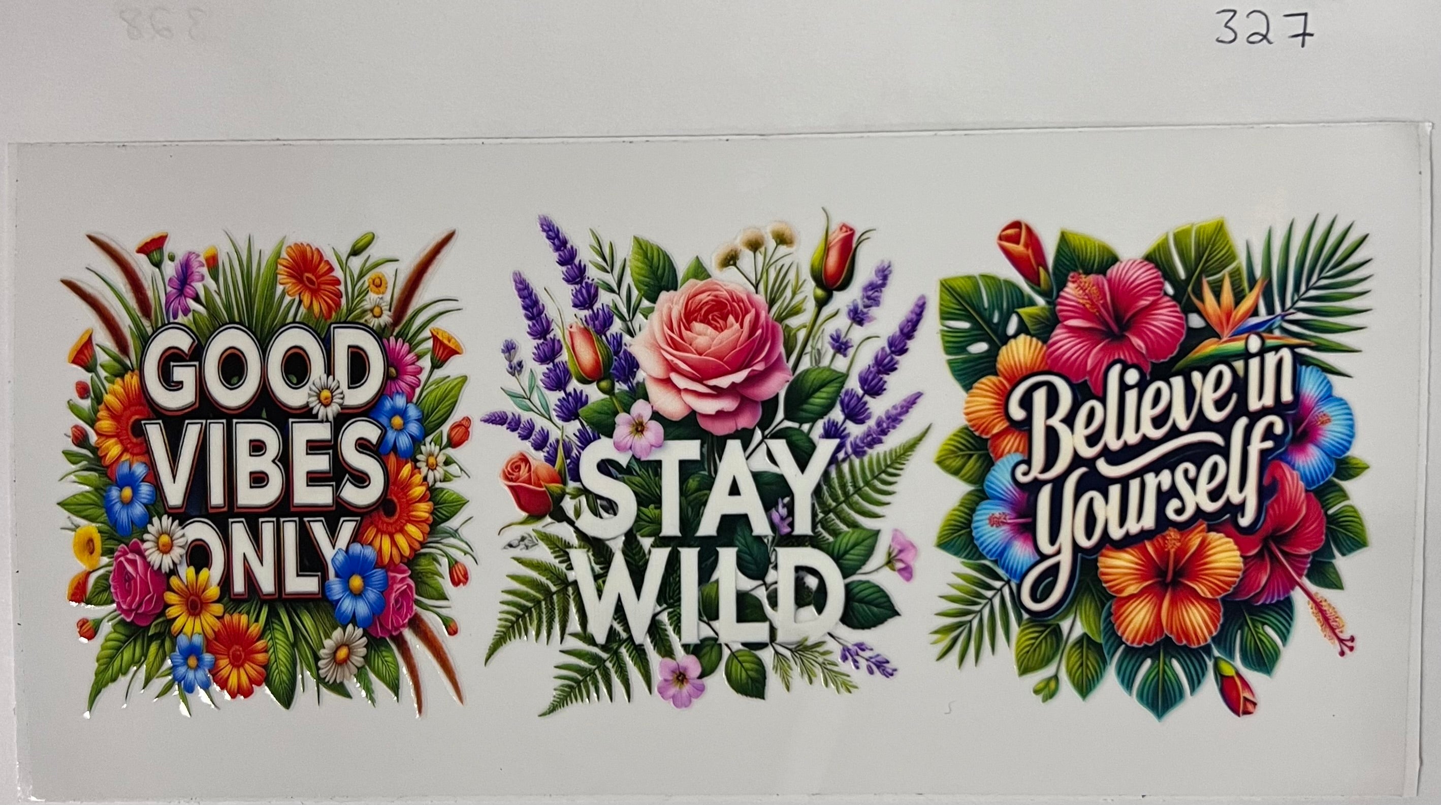 #327 Good vibes stay wild believe