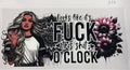#237 F*** that S*** o’clock