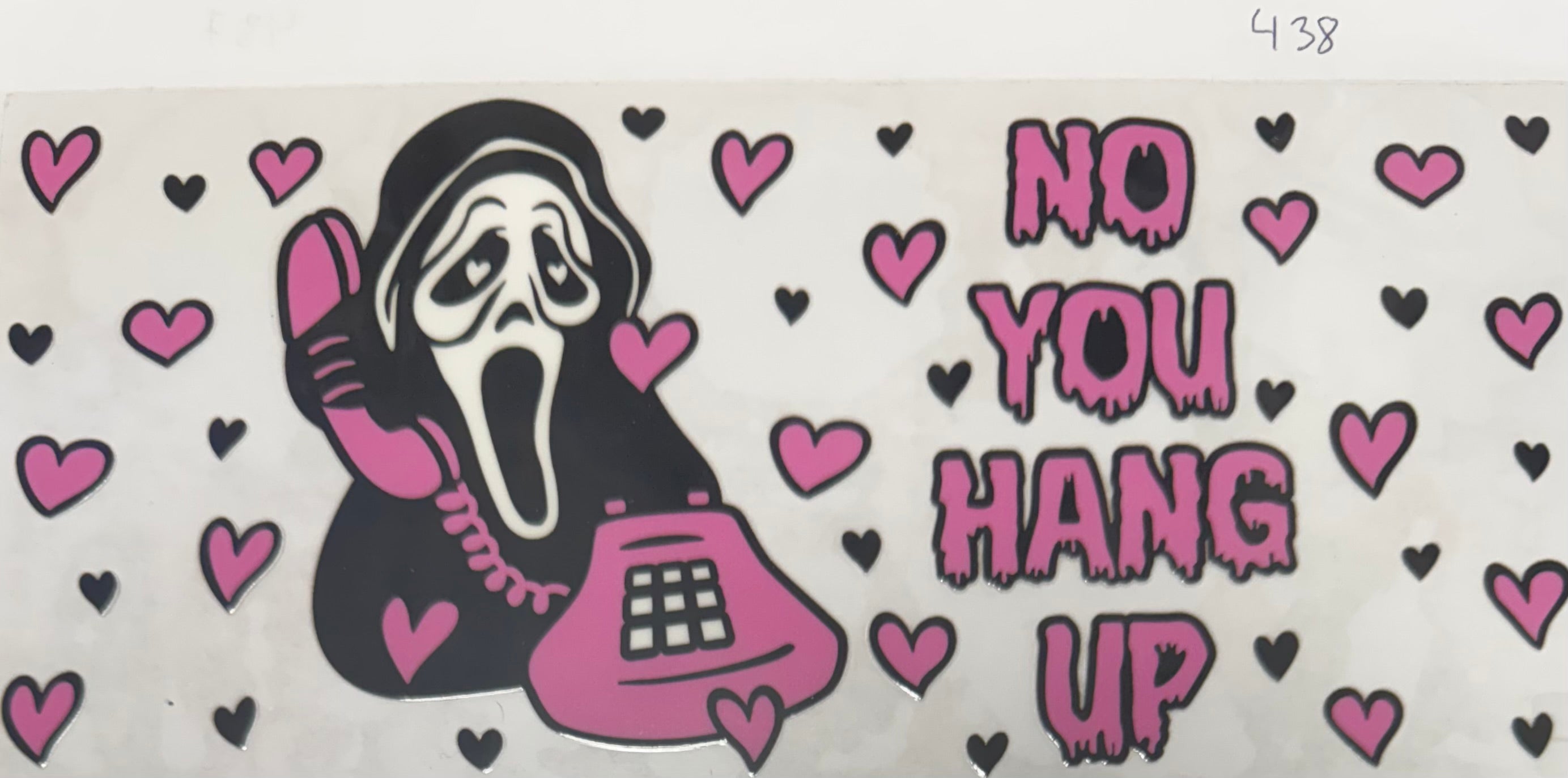 #438 Ghostface no you hang up pink hearts