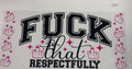 #229 F*** that respectfully