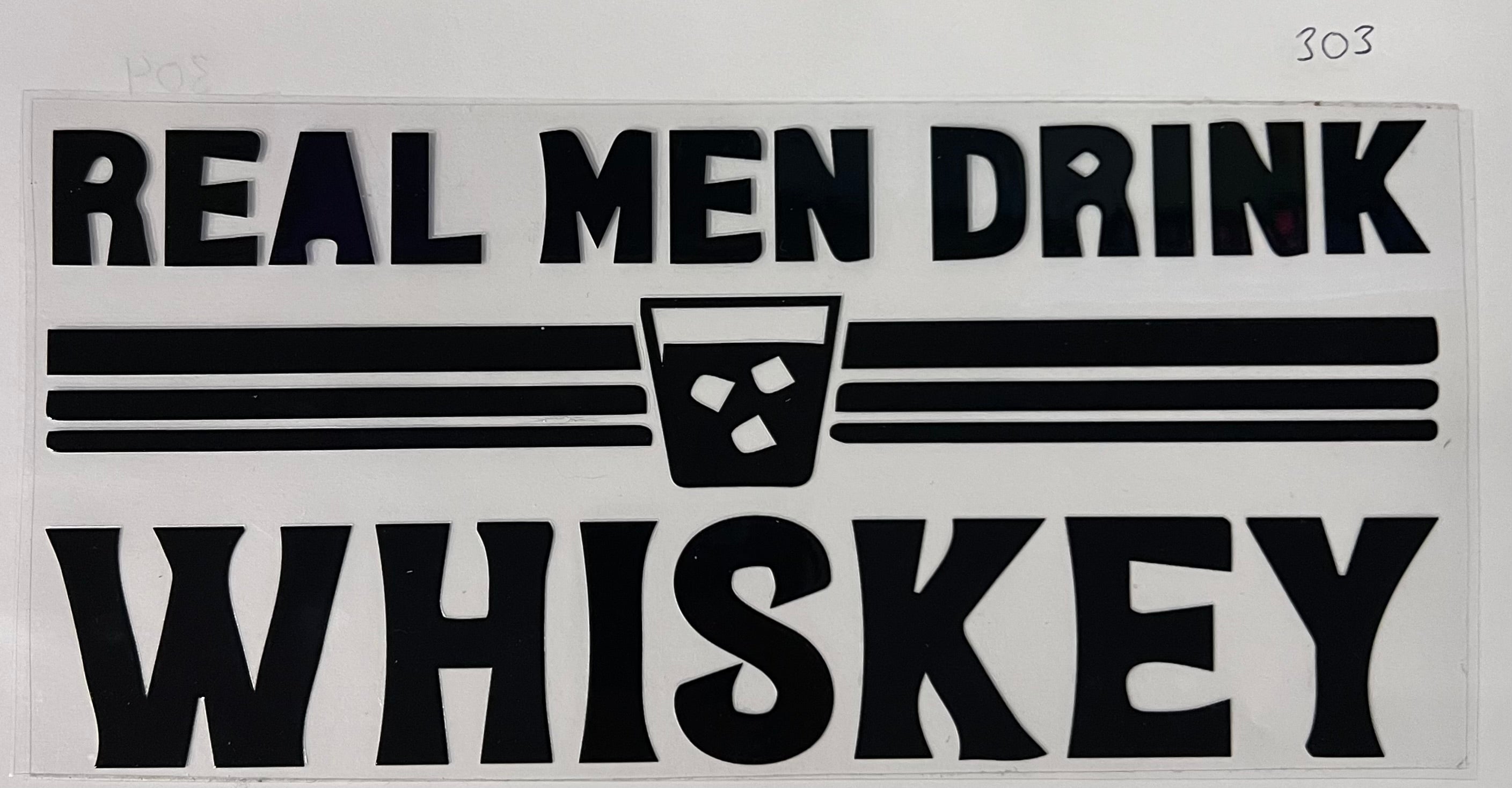 #303 Real Men Drink Whiskey