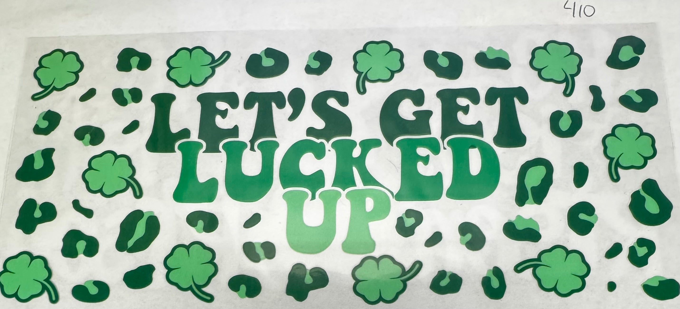 #410 Let’s Get Lucked Up St. Patricks theme